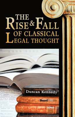bokomslag Rise and Fall of Classical Legal Thought