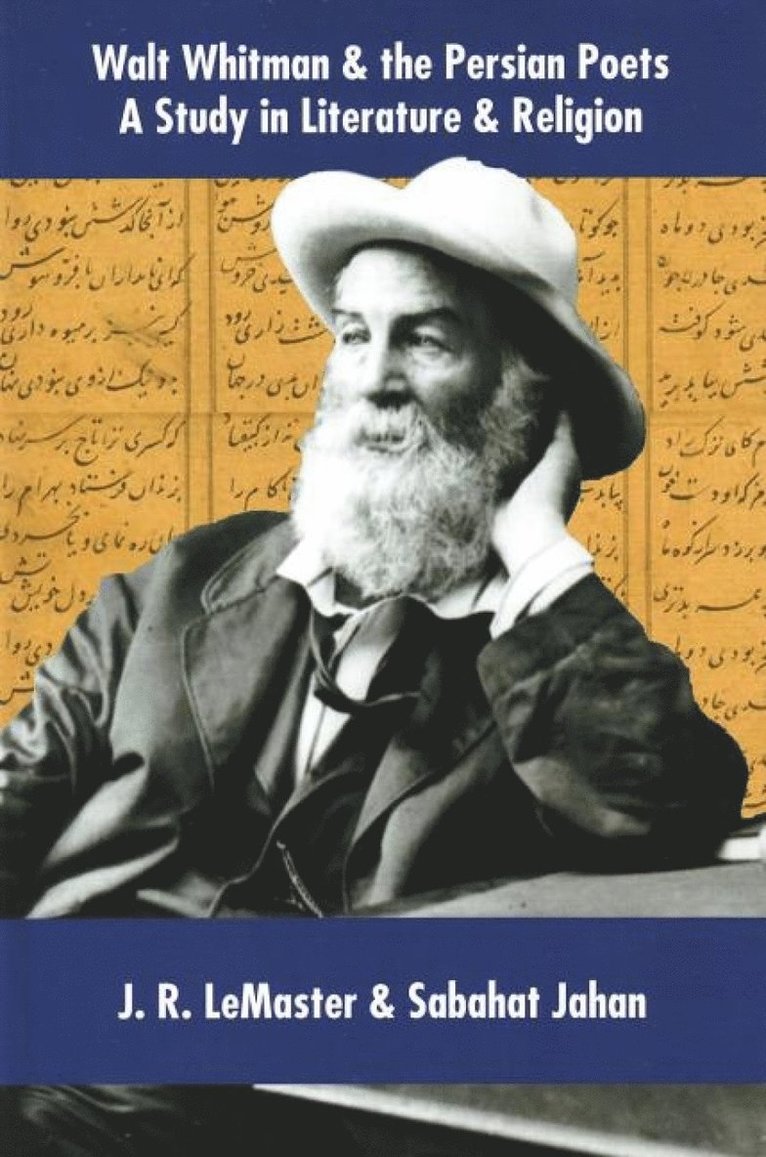 J R Lemaster, Sabahat Jahan - Walt Whitman & the Persian Poets, Inbunden