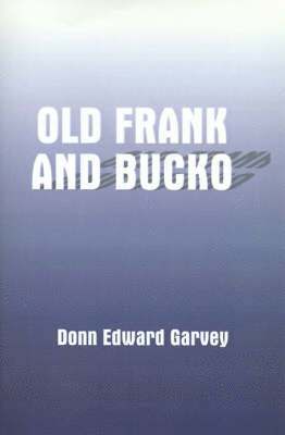 Donn Edward Garvey - Old Frank and Bucko, Häftad