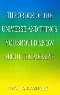 The Order of the Universe and Things You Should Know About the Messiah 1