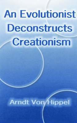 An Evolutionist Deconstructs Creationism 1
