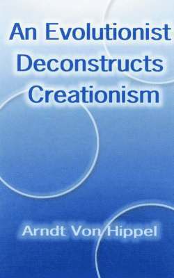 Evolutionist Deconstructs Creationism