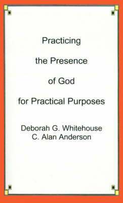 Practicing the Presence of God for Practical Purposes 1