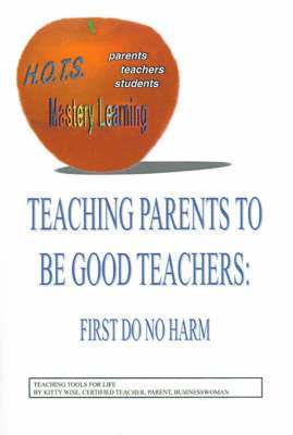 Teaching Parents to be Good Teachers