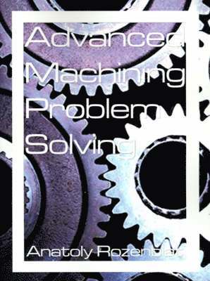 Advanced Machining Problem Solving 1