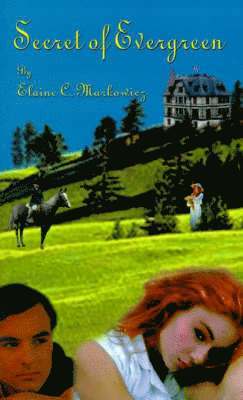 Elaine C. Markowicz, Elaine  C. Markowicz - Secret of Evergreen, Häftad