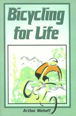 Arthur H. Niehoff - Bicycling for Life, Häftad