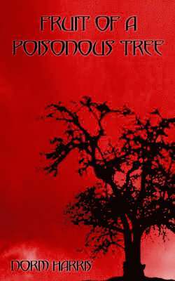Fruit of a Poisonous Tree