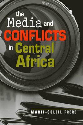 bokomslag Media and Conflicts in Africa