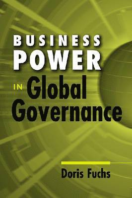 Business Power in Global Governance 1