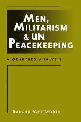 Men, Militarism, and UN Peacekeeping 1