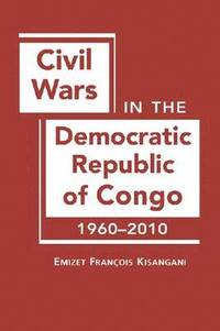 bokomslag Civil Wars in the Democratic Republic of Congo, 1960-2010