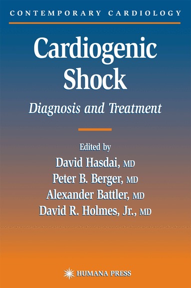 David Hasdai, Peter B. Berger, Alexander Battler, David R. Holmes Jr. - Cardiogenic Shock, Inbunden
