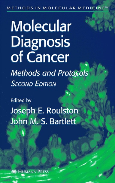 Joseph E. Roulston, John M. S. Bartlett, Joseph E. Roulston, John M. S. Bartlett - Molecular Diagnosis of Cancer, Inbunden