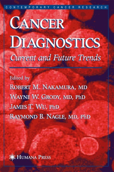 Wayne W. Grody, James T. Wu, Robert M. Nakamura, Wayne W. Grody, James T. Wu, Raymond B. Nagle - Cancer Diagnostics, Inbunden