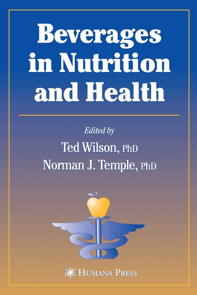 Ted Wilson, Norman J. Temple - Beverages in Nutrition and Health, Inbunden