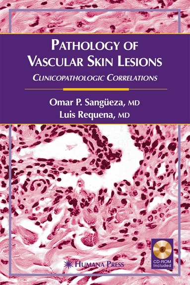 Omar P. Sangüeza, Luis Requena - Pathology of Vascular Skin Lesions, Inbunden