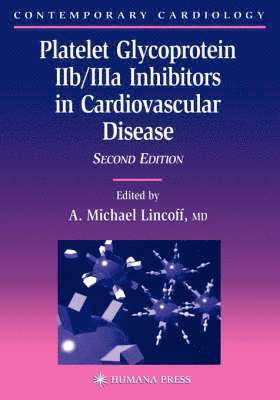 Platelet Glycoprotein IIb/IIIa Inhibitors in Cardiovascular Disease 1