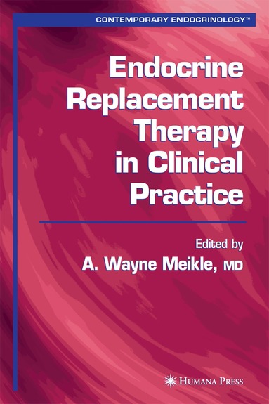 A. Wayne Meikle - Endocrine Replacement Therapy in Clinical Practice, Inbunden