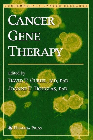 David T. Curiel, Joanne T. Douglas - Cancer Gene Therapy, Inbunden