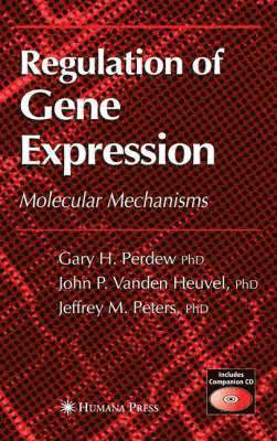Gary H. Perdew, Jack P. Vanden Heuvel, Jeffrey M. Peters, Gary H Perdew, Jack P Vanden Heuvel, Jeffrey M Peters - Regulation of Gene Expression, Inbunden