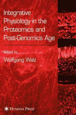 Wolfgang Walz - Integrative Physiology in the Proteomics and Post-Genomics Age, Inbunden