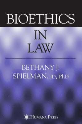 Bethany Spielman - Bioethics in Law, Häftad