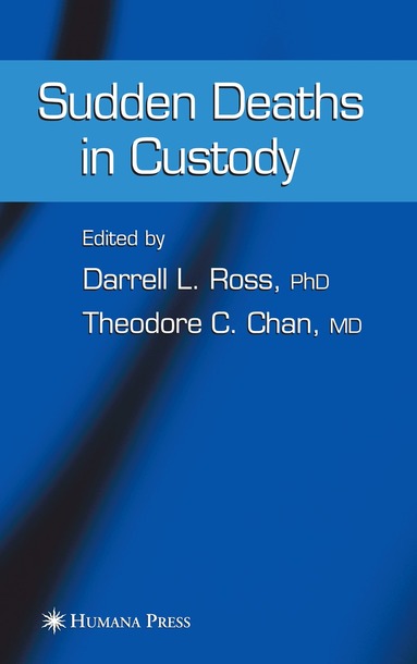 Darrell L. Ross, Ted Chan - Sudden Deaths in Custody, Inbunden