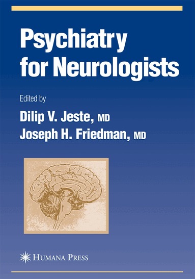 Dilip V. Jeste, Joseph H. Friedman - Psychiatry for Neurologists, Inbunden