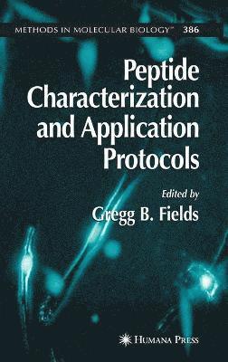 Gregg B. Fields - Peptide Characterization and Application Protocols, Inbunden
