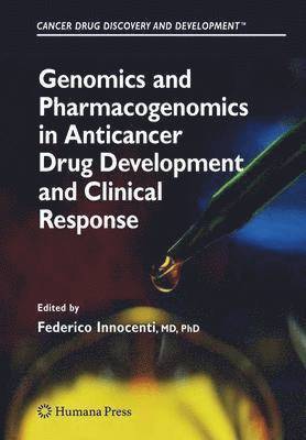 Federico Innocenti - Genomics and Pharmacogenomics in Anticancer Drug Development and Clinical Response, Inbunden