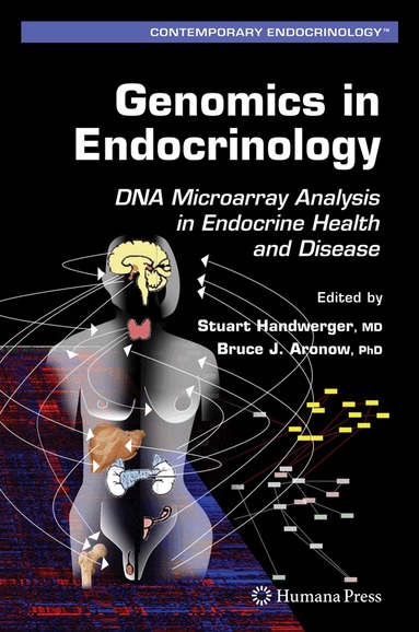 Stuart Handwerger, Bruce J. Aronow - Genomics in Endocrinology, Inbunden