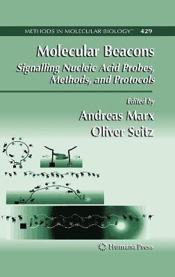 Molecular Beacons: Signalling Nucleic Acid Probes, Methods, and Protocols 1