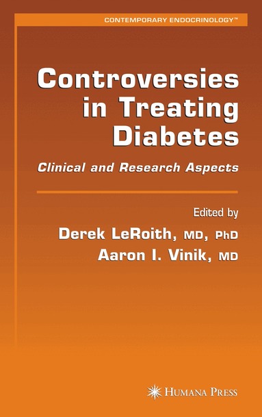 Derek Leroith, Aaron I. Vinik - Controversies in Treating Diabetes, Inbunden