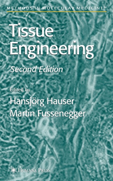 Hansjörg Hauser, Martin M. Fussenegger - Tissue Engineering, Inbunden