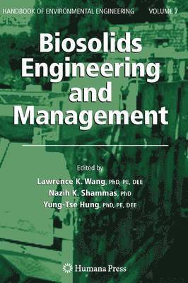 Lawrence K. Wang, Nazih K. Shammas, Yung-Tse Hung - Biosolids Engineering and Management, Inbunden