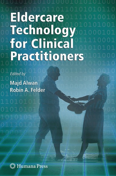 Majd Alwan, Robin Felder - Eldercare Technology for Clinical Practitioners, Inbunden