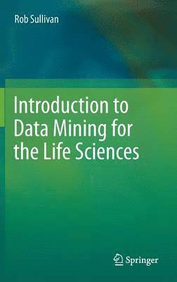 Introduction to Data Mining for the Life Sciences 1