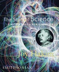 bokomslag The Story of Science: Einstein Adds a New Dimension: Einstein Adds a New Dimension