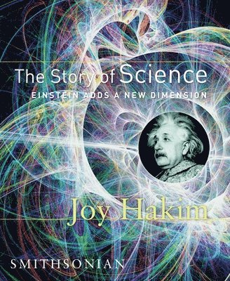 bokomslag The Story of Science: Einstein Adds a New Dimension: Einstein Adds a New Dimension