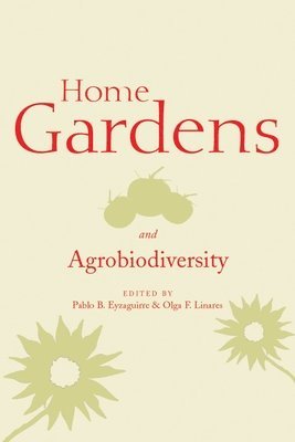 bokomslag Home Gardens And Agrobiodiversity