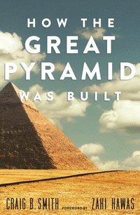 bokomslag How the Great Pyramid Was Built