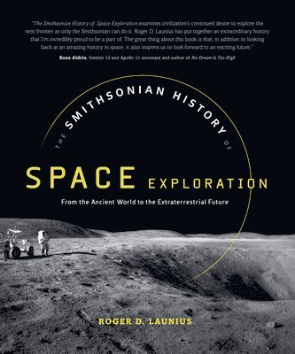 bokomslag The Smithsonian History of Space Exploration: From the Ancient World to the Extraterrestrial Future