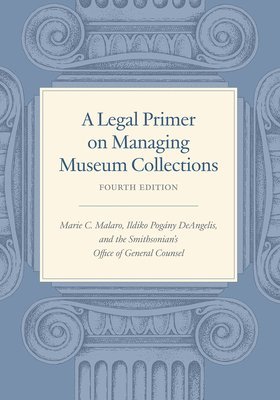 bokomslag Legal Primer on Managing Museum Collections - Fourth Edition