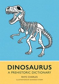 bokomslag Dinosaurus: A Prehistoric Dictionary