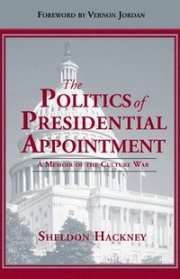 bokomslag The Politics of Presidential Appointment