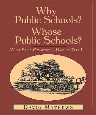 Why Public Schools? Whose Public Schools? 1