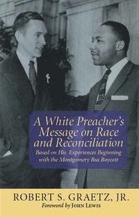 bokomslag A White Preacher's Message on Race and Reconciliation