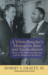 bokomslag White Preacher's Message on Race and Reconciliation, A