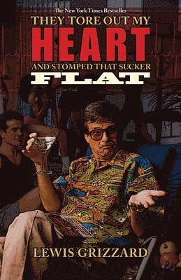Lewis Grizzard - They Tore Out My Heart and Stomped That Sucker Flat, Häftad